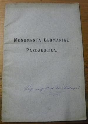 Bild des Verkufers fr Kurzgefasster Plan der Monumenta Germaniae Paedagogica, umfassend Schulordnungen, Schulbcher, Pdagogische Miscellaneen und Zusammenfassende Darstellungen aus den Landen Deutscher Zunge. Unter Mitwirkung einer Anzahl Fachgelehrter. zum Verkauf von Bouquinerie du Varis