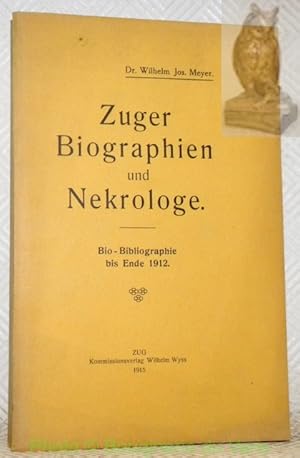 Seller image for Zuger Biographien und Nekrologe. Bio-Bibliographie bis Ende 1912. for sale by Bouquinerie du Varis