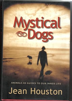 Mystical Dogs: Animals As Guides to Our Inner Life