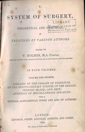 Image du vendeur pour A System of Surgery, Theoretical and Practical, in Treatises by Various Authors. Volume IV mis en vente par Barter Books Ltd