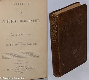 Outlines of physical geography; illustrated by six maps and numerous engravings. Fifth large edition