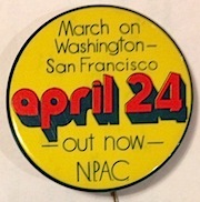 Imagen del vendedor de March on Washington - San Francisco. Out now: April 24 [pinback button] a la venta por Bolerium Books Inc.