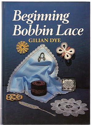 Image du vendeur pour Beginning Bobbin Lace mis en vente par Michael Moons Bookshop, PBFA