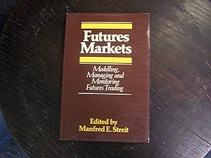 Futures Markets: Modelling, Managing and Monitoring Futures Trading