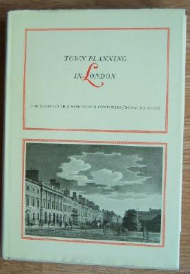 Town Planning in London: The eighteenth & nineteenth centuries.