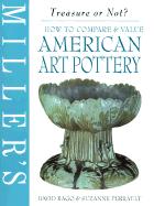 American Art Pottery : Miller's Treasure or Not? How to Compare and Appraise (Miller's Treasure o...