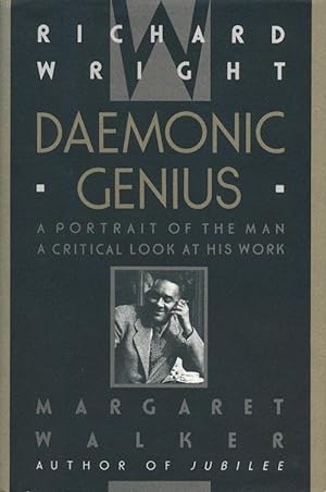 Seller image for Richard Wright Daemonic Genius A Portrait of the Man, a Critical Look At His Work for sale by Good Books In The Woods