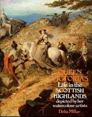 Seller image for Queen Victoria's Life in the Scottish Highlands - depicted by her watercolour artists for sale by Godley Books