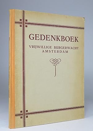 Gedenkboek uitgegeven op last van het hoofdbestuur der vrijwillige burgerwacht Amsterdam. Ter gel...