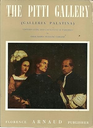 THE PITTI GALLERY (GALLERIA PALATINA): Visitor's Guide and Catalogue of Paintings