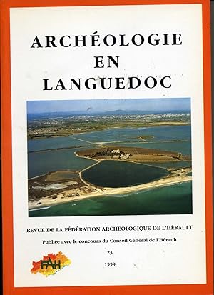 ARCHÉOLOGIE EN LANGUEDOC. (Revue de la Fédération Archéologique de l'Hérault). 23 - 1999