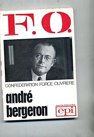 LA CONFÉDÉRATION FORCE OUVRIÈRE. Préface de Robert Botherau .3° édition revue et augmentée