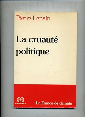 LA CRUAUTÉ POLITIQUE . LA FRANCE DE DEMAIN