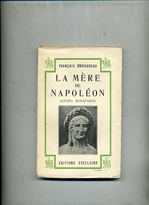 Bild des Verkäufers für LA MÈRE DE NAPOLÉON LETIZIA BONAPARTE. Avec 5 portraits. zum Verkauf von Librairie CLERC