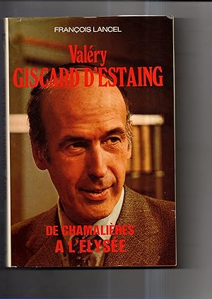 Bild des Verkufers fr VALERY GISCARD D'ESTAING. DE CHAMALIERES A L'ELYSEE. zum Verkauf von Librairie CLERC
