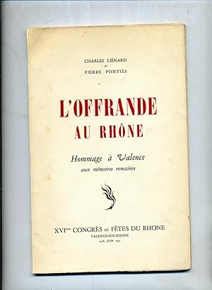 Seller image for L'OFFRANDE AU RHNE. Hommage  Valence aux mmoires romaines. for sale by Librairie CLERC