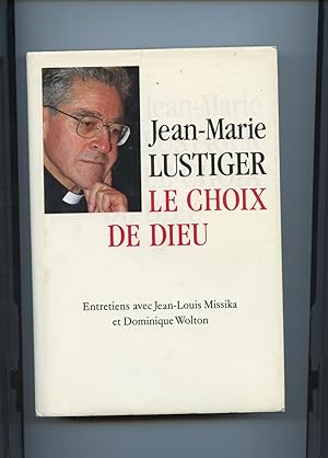 LE CHOIX DE DIEU. Entretiens avec Jean-Louis Missika et Dominique Wolton.