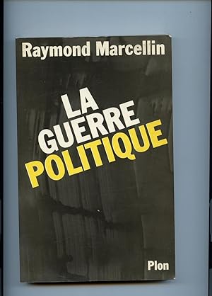 Seller image for LA GUERRE POLITIQUE. for sale by Librairie CLERC
