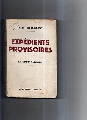 EXPEDIENTS PROVISOIRES - Le coup d'Alger.