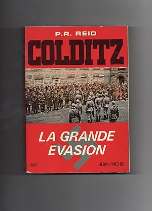 COLDITZ. LA GRANDE EVASION Traduit de l'anglais par Robert Latour.