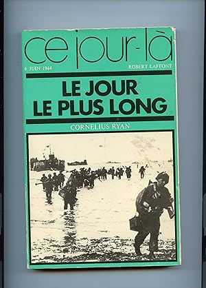 LE JOUR LE PLUS LONG. (6 juin 1944).