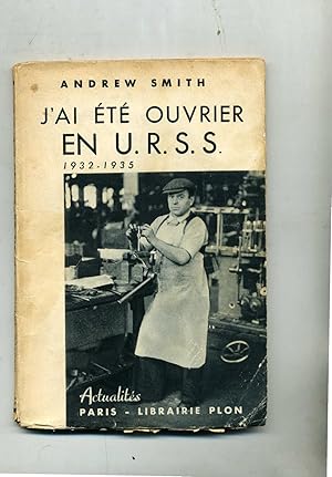 J'AI ETE OUVRIER EN U.R.S.S. (1932-1935). Traduit de l'anglais par Emmanuel Rinon.