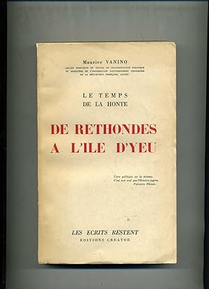 Seller image for LE TEMPS DE LA HONTE . DE RETHONDES A L'ILE D'YEU. for sale by Librairie CLERC