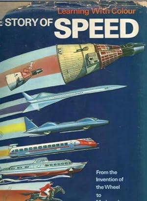 The Story of Speed: From the Invention of the Wheel to Modern-Day Space Travel (Learning with Col...