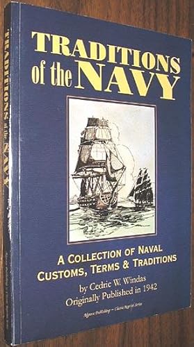 Seller image for Traditions of the Navy : A Collection of Naval Customs, Terms, & Traditions for sale by Alex Simpson