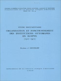 Etude documentaire organisation et fonctionnement des institutions Ottomanes en Egypte (1517 - 19...