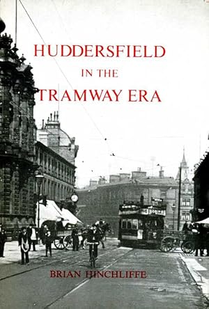 Seller image for Huddersfield in the Tramway Era for sale by Godley Books