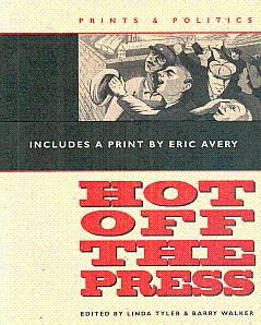 Seller image for Hot Off the Press: Prints & Politics for sale by LEFT COAST BOOKS