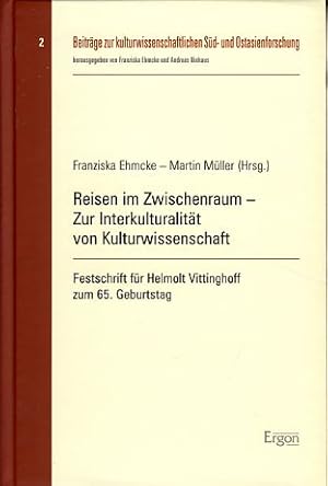 Seller image for Reisen im Zwischenraum. Zur Interkulturalitt von Kulturwissenschaft ; Festschrift fr Helmolt Vittinghoff zum 65. Geburtstag. Beitrge zur kulturwissenschaftlichen Sd- und Ostasienforschung ; Bd. 2 for sale by Fundus-Online GbR Borkert Schwarz Zerfa