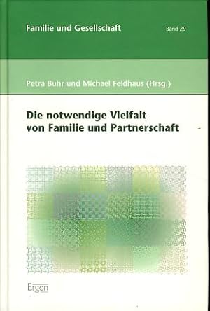 Seller image for Die notwendige Vielfalt von Familie und Partnerschaft. Familie und Gesellschaft Bd. 29. for sale by Fundus-Online GbR Borkert Schwarz Zerfa