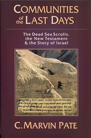 Bild des Verkufers fr Communities of the Last Days. The Dead Sea Scrolls, the New Testament & The Story of Israel zum Verkauf von Adelaide Booksellers