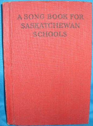 Seller image for A Song Book for Saskatchewan Schools for sale by Alhambra Books