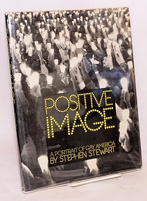 Image du vendeur pour Positive Image: a portrait of gay America mis en vente par Bolerium Books Inc.