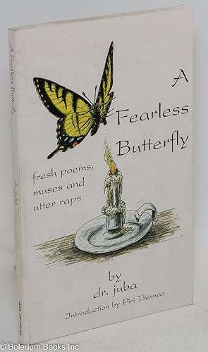 Bild des Verkufers fr A fearless butterfly; fresh poems, muses and utter raps, introduction by Piri Thomas zum Verkauf von Bolerium Books Inc.