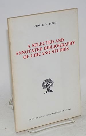 Seller image for A selected and annotated bibliography of Chicano studies for sale by Bolerium Books Inc.