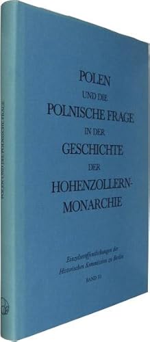 Bild des Verkufers fr Polen und die polnische Frage in der Geschichte der Hohenzollernmonarchie 1701 - 1871. Referate einer deutsch-polnischen Historiker-Tagung vom 7. bis 10. November 1979 in Berlin-Nikolassee. zum Verkauf von Rotes Antiquariat