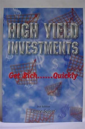 High Yield Investments: Get Rich.Quickly