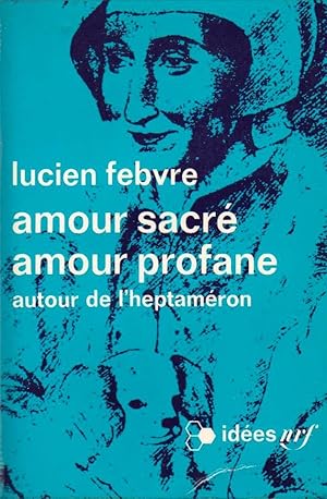 Imagen del vendedor de AMOUR SACRE AMOUR PROFANE. Autour de l'Heptamron. a la venta por Librairie Dhouailly