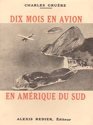 Seller image for DIX MOIS EN AVION EN AMERIQUE DU SUD. for sale by Librairie Dhouailly
