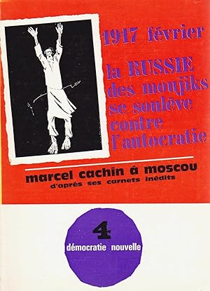 Imagen del vendedor de 1917 FEVRIER. La Russie des Moujiks se soulve contre l'autocratie. MARCEL CACHIN  Moscou d'aprs ses carnets indits. a la venta por Librairie Dhouailly