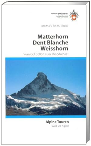 Bild des Verkufers fr Matterhorn Dent Blanche Weisshorn : Vom Col Collon zum Theodulpass zum Verkauf von AHA-BUCH GmbH