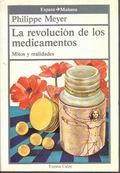 Seller image for La revolucin de los medicamentos. Mitos y realidades for sale by LIBRERA LAS HOJAS