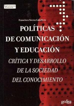 Imagen del vendedor de Polticas de comunicacin y educacin. Crtica y desarrollo de la sociedad del conocimiento a la venta por LIBRERA LAS HOJAS