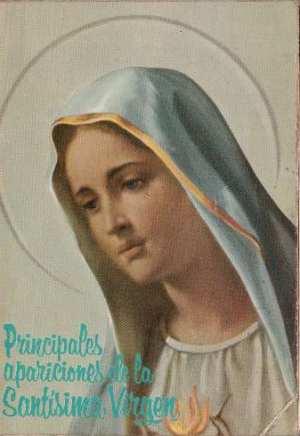 Bild des Verkufers fr Principales apariciones de la Santsima Virgen zum Verkauf von LIBRERA LAS HOJAS