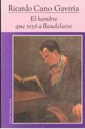 Imagen del vendedor de El hombre que rez a Baudelaire a la venta por LIBRERA LAS HOJAS