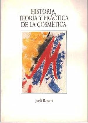 Seller image for Historia, teora y prctica de la cosmtica for sale by LIBRERA LAS HOJAS